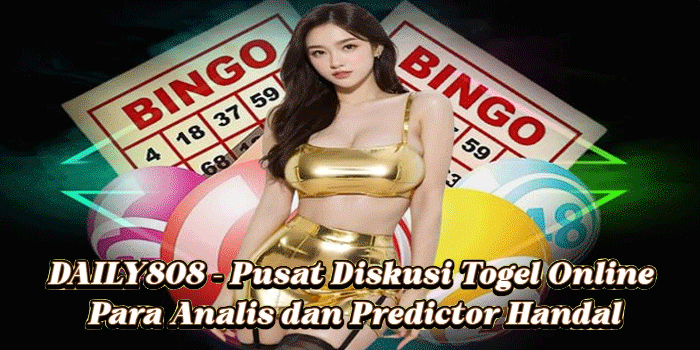 DAILY808 – Pusat Diskusi Togel Online Para Analis dan Predictor Handal