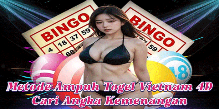 Metode Ampuh Togel Vietnam 4DCari Angka Kemenangan
