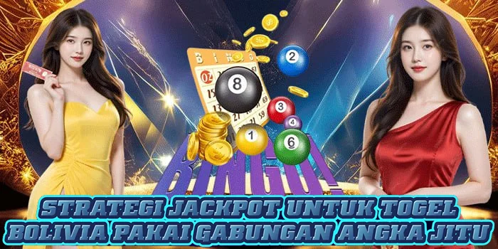 Strategi Jackpot Untuk Togel Bolivia Pakai Gabungan Angka Jitu